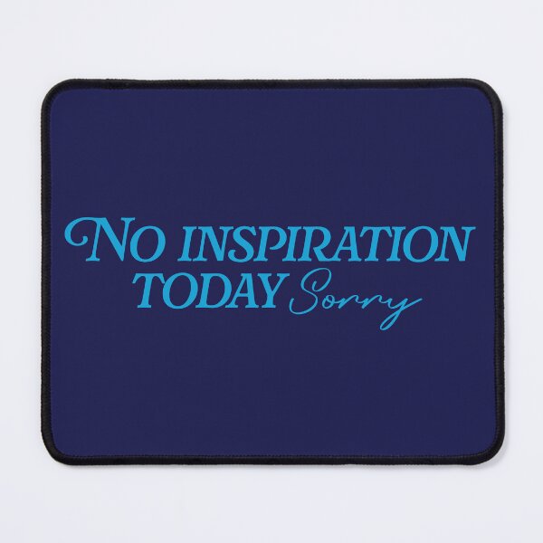 Item preview, There is no inspiration today designed and sold by Lashmit Alcalá.