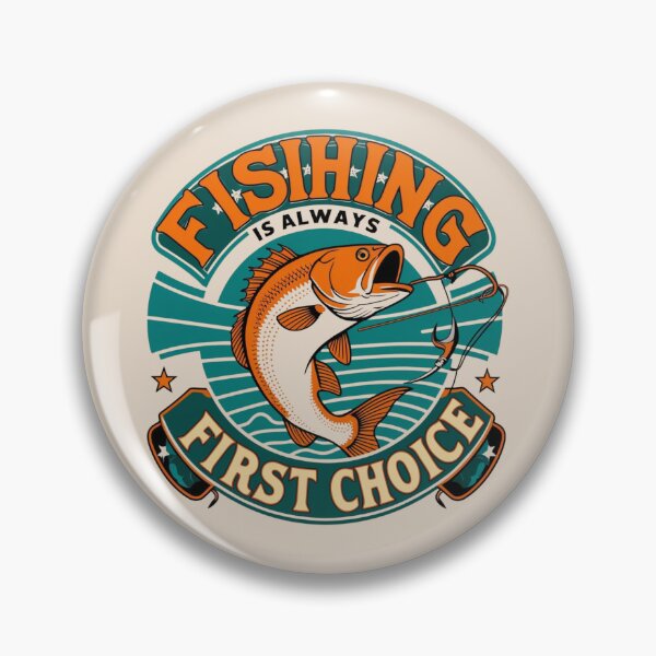 Item preview, Fishing is Always First Choice designed and sold by tareankush.
