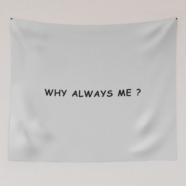 Item preview, Why Always Me? designed and sold by BeginNShop.