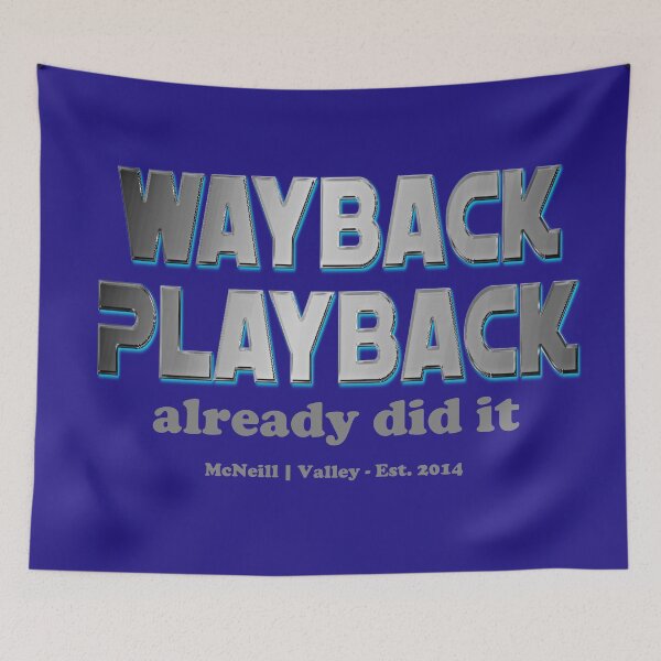 Item preview, Wayback Playback Already Did It designed and sold by waybackplayback.
