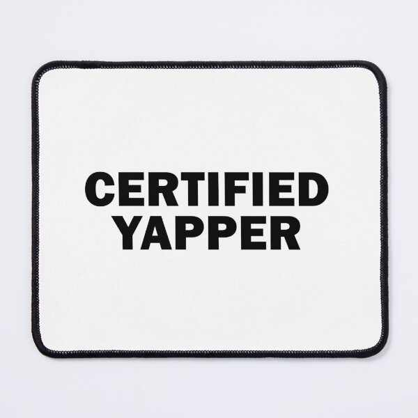Item preview, Certified yapper designed and sold by muchhappier.