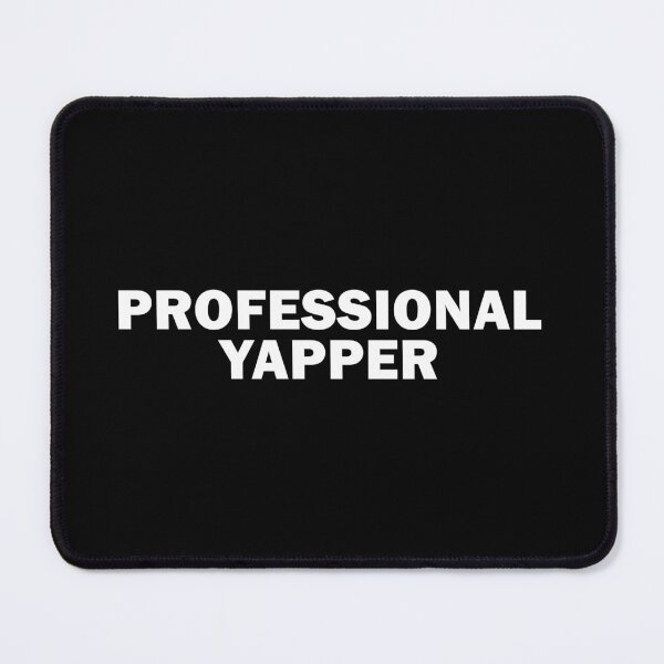 Item preview, Professional yapper designed and sold by muchhappier.
