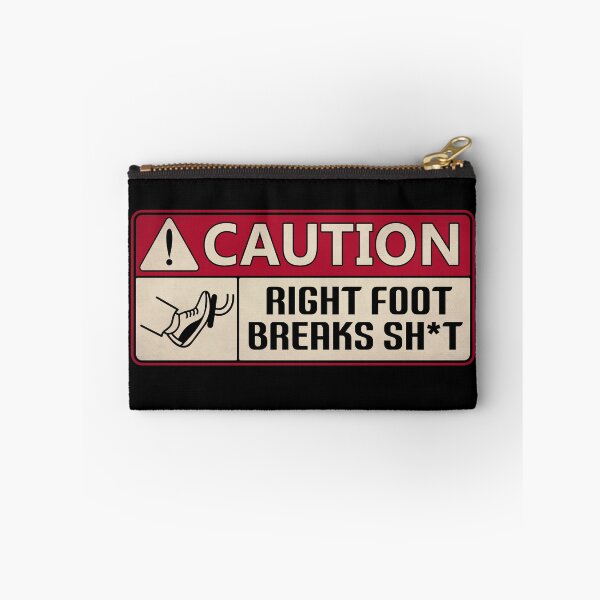 Item preview, Car Caution Meme: Right Foot Breaks Sh*t designed and sold by UnlimiteeLLC.