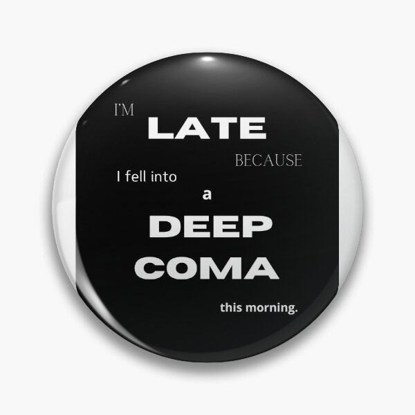 Item preview, Funny Late Deep Coma Motivational Morning Sleep designed and sold by MACMANEROO.