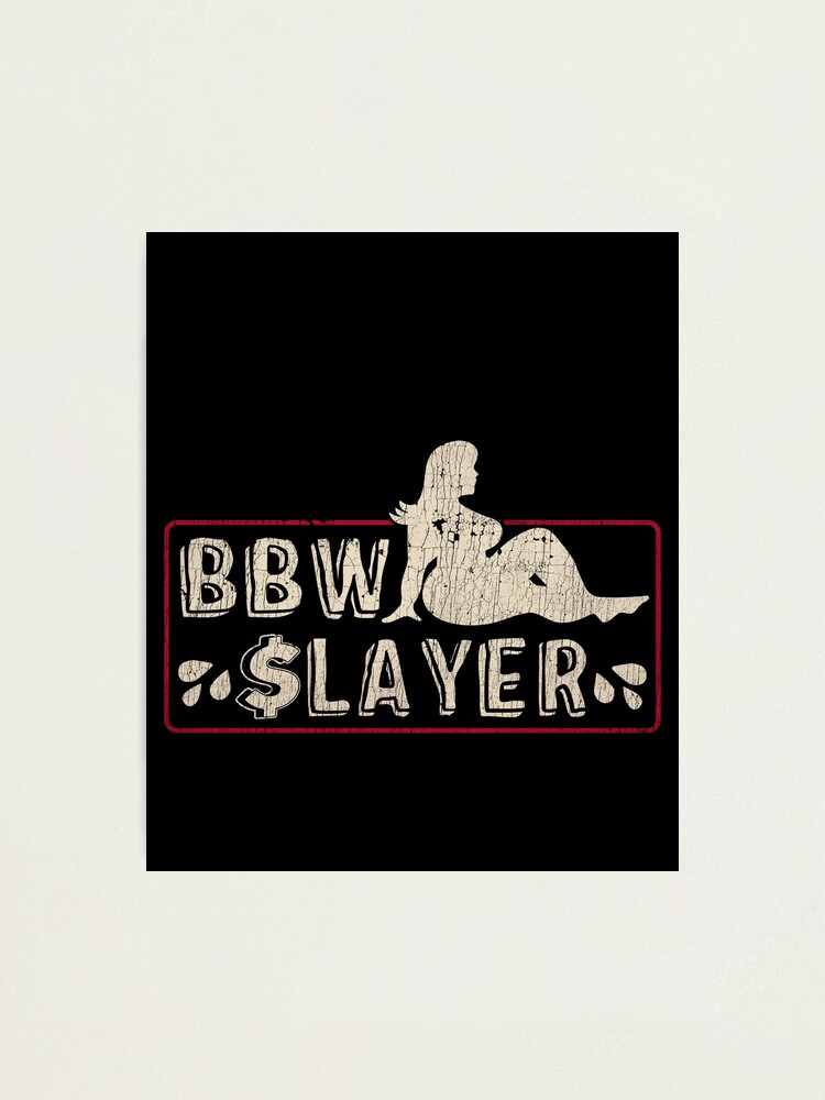 Woman Meme BBW slayer Photographic Print