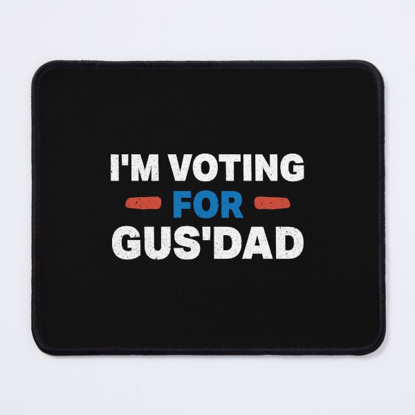 Item preview, I'm Voting For Gus Dad Vote Harris Walz 2024 designed and sold by Be Cool (5.0) ⭐⭐⭐⭐⭐.