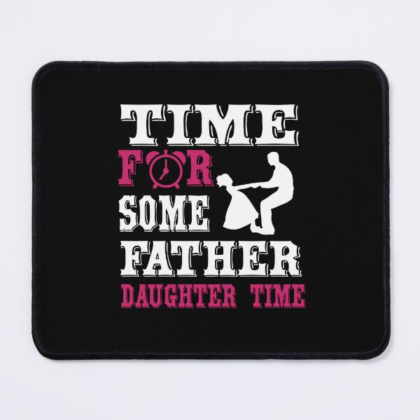 Item preview, Time for Some Father-Daughter Time designed and sold by Jackson-Will.
