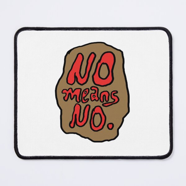 Item preview, no means no.  designed and sold by alevealev.
