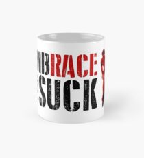 Embrace The Suck Mug