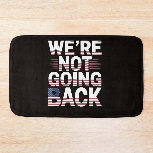 Item preview, We’re Not Going Back Typography designed and sold by teeuniq.