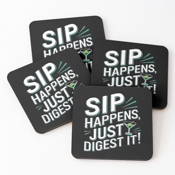 Item preview, Sip Happens Just Digest It Quote designed and sold by artwaves.