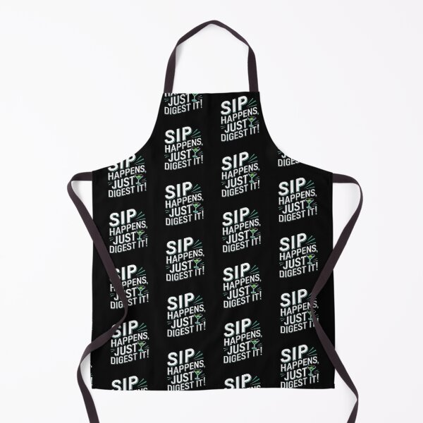Item preview, Sip Happens Just Digest It Quote designed and sold by artwaves.