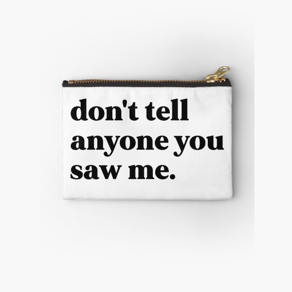 Item preview, Don't tell anyone you saw me designed and sold by weirdly weird.