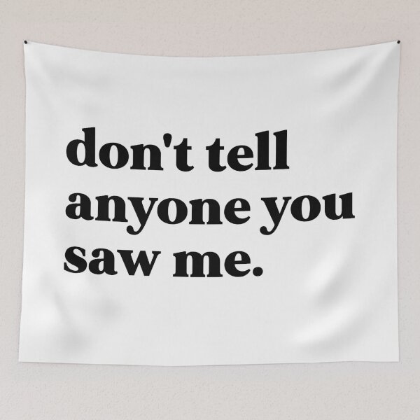 Item preview, Don't tell anyone you saw me designed and sold by weirdly weird.