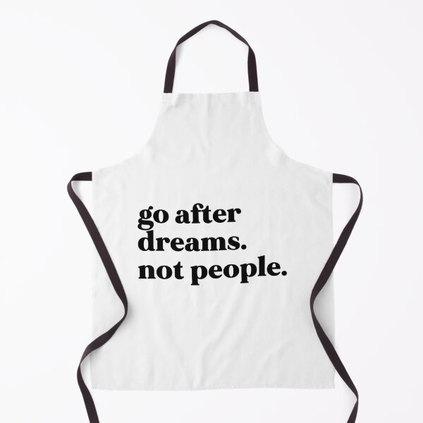 Item preview, Go after dreams not people designed and sold by weirdly weird.