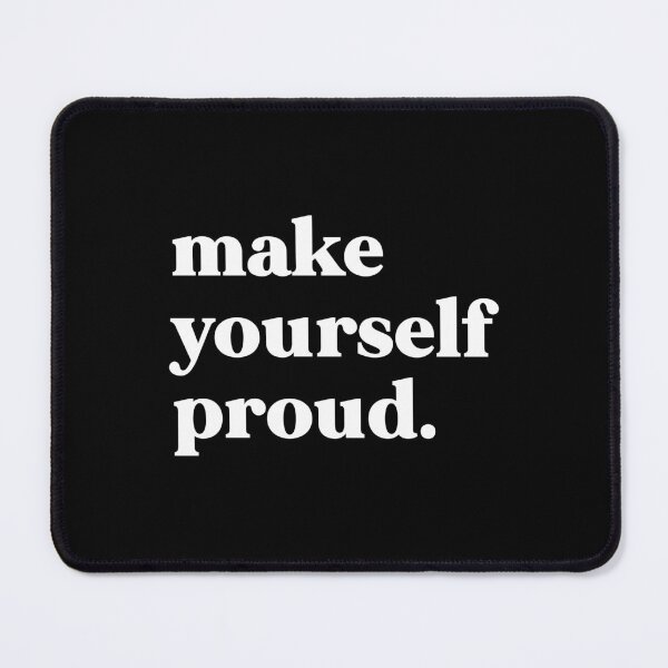 Item preview, Make yourself proud designed and sold by weirdly weird.