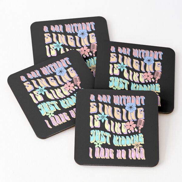 Item preview,  a day without singing is like just kidding i have no idea designed and sold by KaiLabsArt.