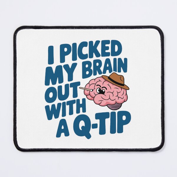 Item preview, I picked my brain out with a Q-tip designed and sold by Gentle40Winks.