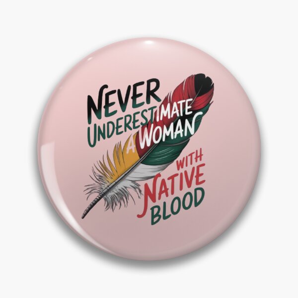Item preview, Never Underestimate a Woman with Native Blood designed and sold by 123ks.