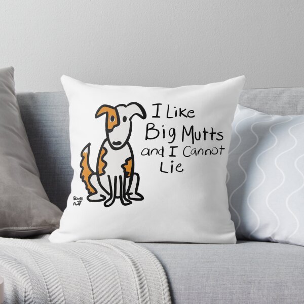 I like big mutts, a Scruff-n-Fluff collection. Throw Pillow