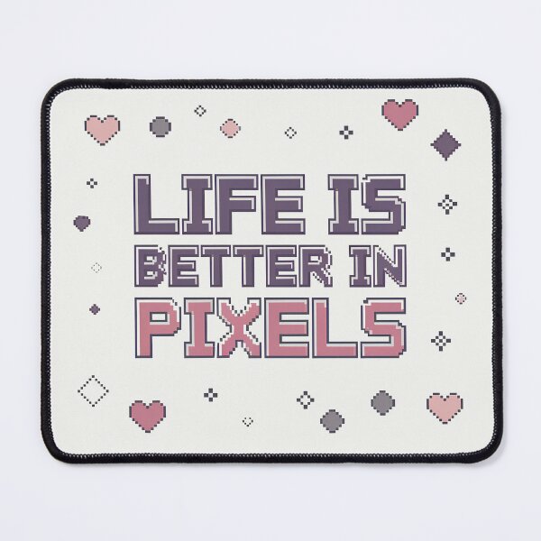 Item preview, Life is Better in Pixels Retro 8 bit designed and sold by Pterodak.