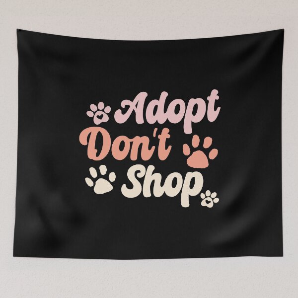 Item preview, Adopt Don't Shop designed and sold by PetSafari.