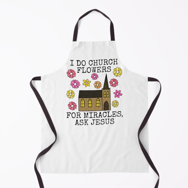 Item preview, I Do Church Flowers, For Miracles Ask Jesus, Flower Arranger Funny designed and sold by doodlerob.