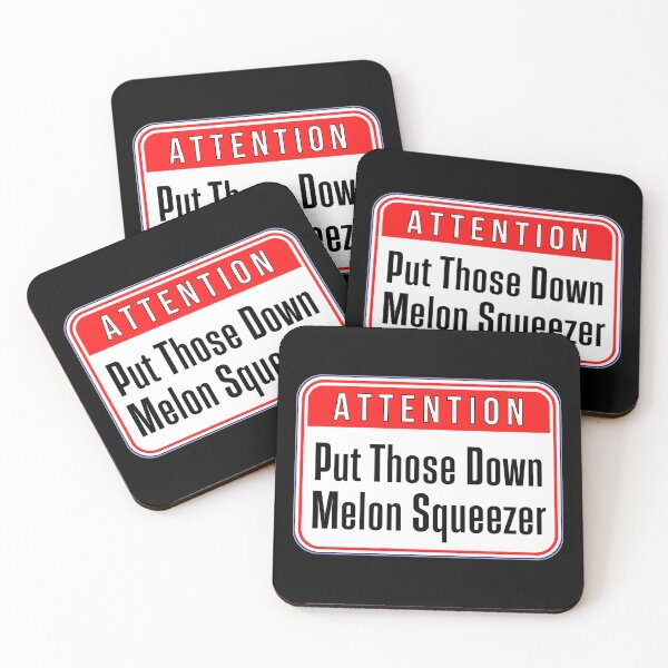 Item preview, ATTENTION:  Put Those Down Melon Squeezer - funny warning food signs designed and sold by DesignsFromTW-S.
