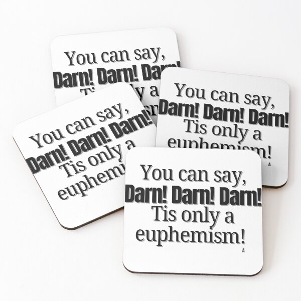 Item preview, You can say, Darn! Darn! Darn! Tis only a euphemism! designed and sold by Finds.