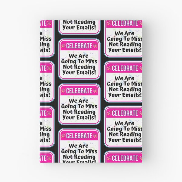 Item preview, CELEBRATE:  We Are Going To Miss Not Reading Your Emails! - funny celebration signs designed and sold by DesignsFromTW-S.
