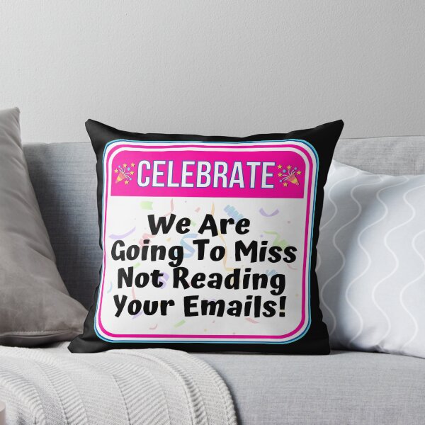 Item preview, CELEBRATE:  We Are Going To Miss Not Reading Your Emails! - funny celebration signs designed and sold by DesignsFromTW-S.