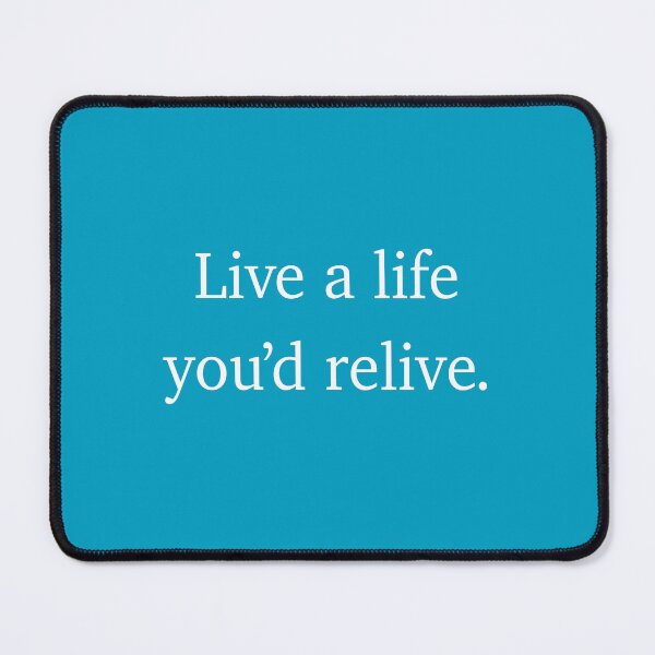 Item preview, Live a life you'd relive - Positive Life Quotes designed and sold by -Koleidescope.