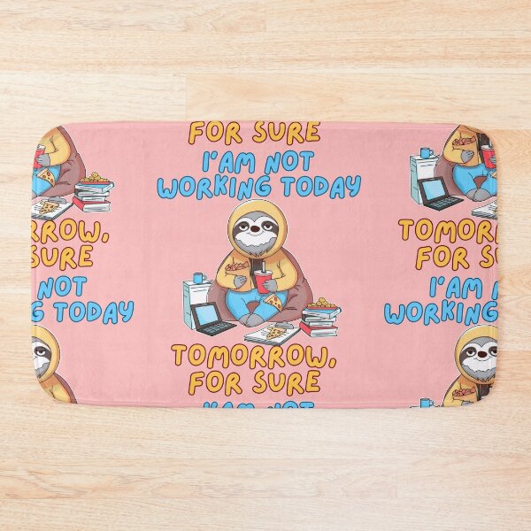 Item preview, Happy Sloth Procrastinating: "I'm Not Working Today, Tomorrow for Sure" designed and sold by Rawecz Studio.