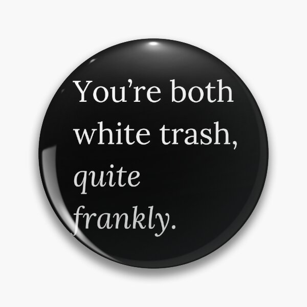 Item preview, RHONY Quote White Trash designed and sold by gumballols.