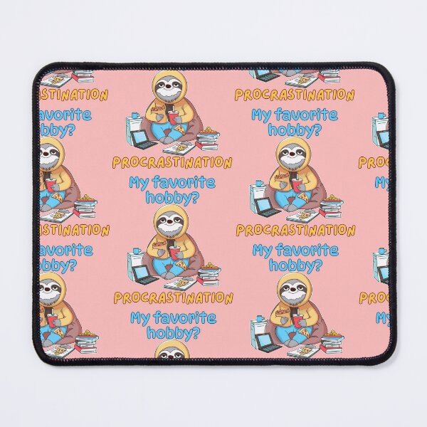 Item preview, Happy Sloth Procrastinating: "My Favorite Hobby? Procrastination" designed and sold by Rawecz Studio.