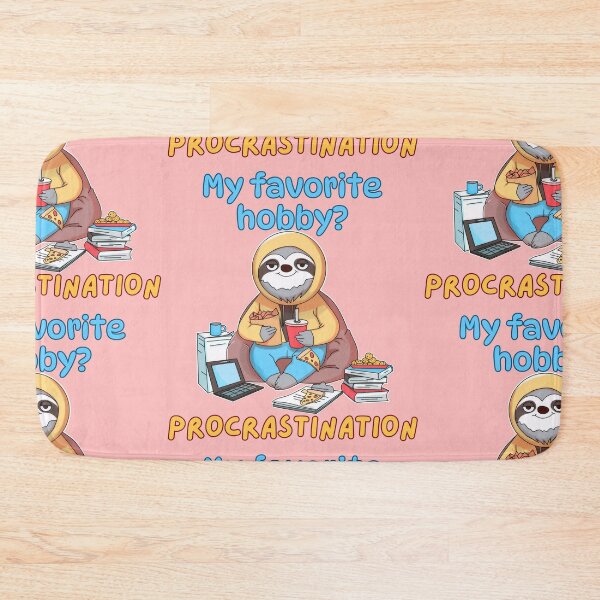Item preview, Happy Sloth Procrastinating: "My Favorite Hobby? Procrastination" designed and sold by Rawecz Studio.