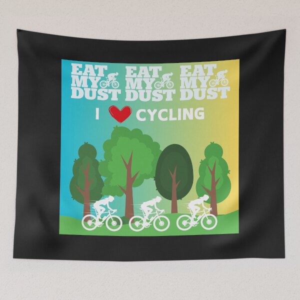 Item preview, Cycling - I Love Cycling - Eat My Dust designed and sold by EatMyDust-Bike.