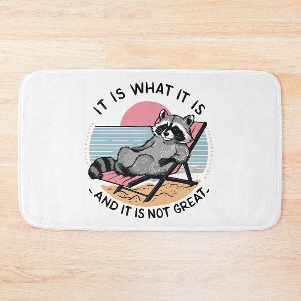 Item preview, It Is What It Is And It Is Not Great, Mental Health, Raccoon Lover, ABA Therapist, Speech Therapy, BCBA, Positive Affirmation designed and sold by behindthefacts.