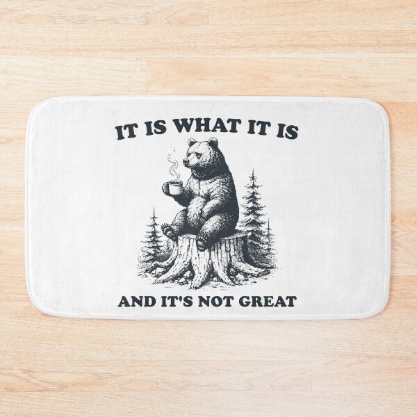 Item preview, Copy of It Is What It Is And It Is Not Great Bear, Mental Health, Bear Lover, ABA Therapist, Speech Therapy, BCBA, Positive Affirmation designed and sold by behindthefacts.