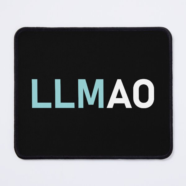 Item preview, "LLMAO" LLM Pun Large Language Models AI Deep Learning T-Shirt designed and sold by Decamegashop.