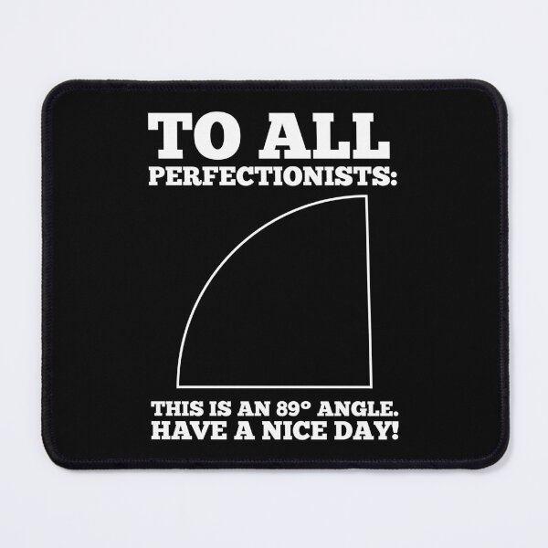 Item preview, 89° Angle Perfectionists' Nightmare - Funny Math Humor designed and sold by jodotodesign.