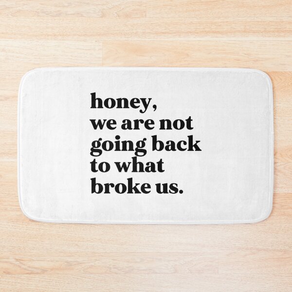 Item preview, Honey, we are not going back to what broke us designed and sold by weirdly weird.