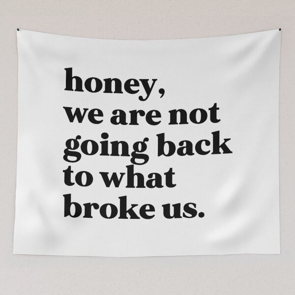 Item preview, Honey, we are not going back to what broke us designed and sold by weirdly weird.