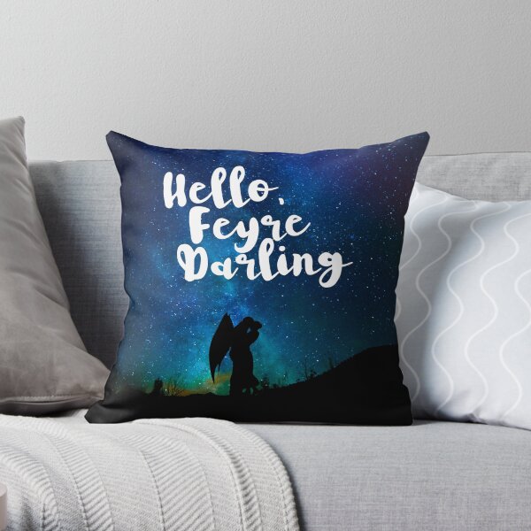Hello, Feyre Darling - ACOMAF Throw Pillow