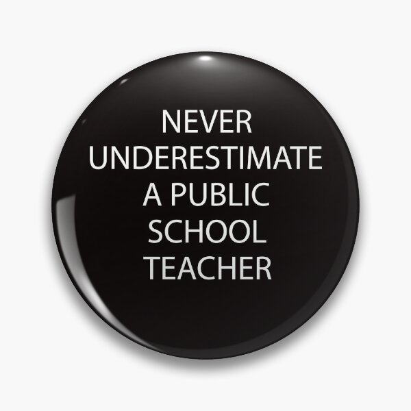 Item preview, Never Underestimate a Public School Teacher Motivational designed and sold by AxelBrook.