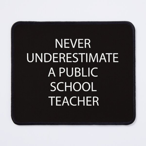 Item preview, Never Underestimate a Public School Teacher Motivational designed and sold by AxelBrook.