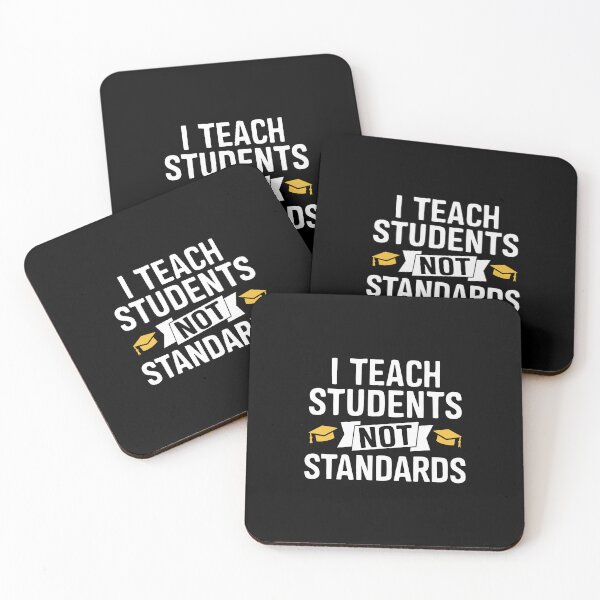 Item preview, I Teach Students Not Standards  designed and sold by UniqVibe.