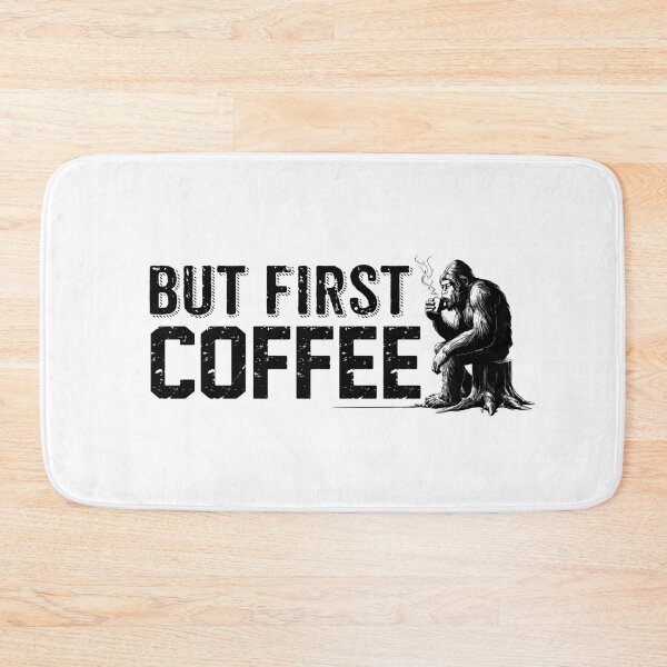 Item preview, But First Coffee Bigfoot Sasquatch Yeti designed and sold by jmbeezee.