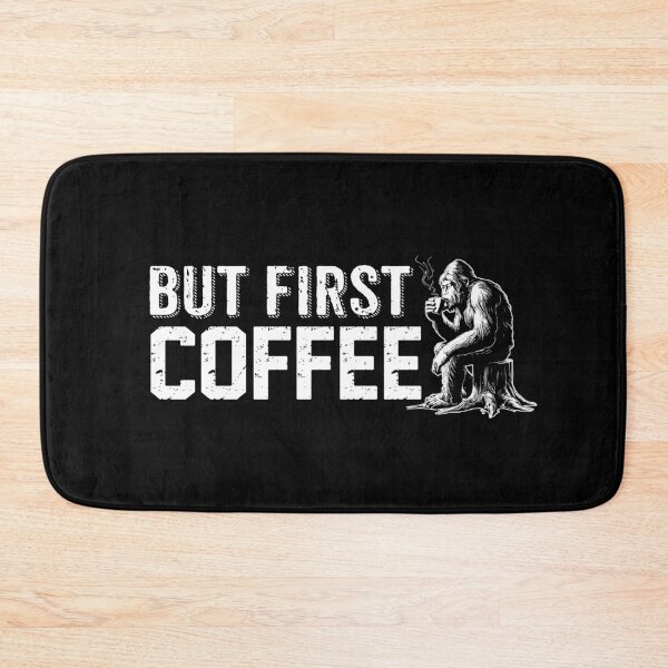 Item preview, But First Coffee Bigfoot Sasquatch Yeti designed and sold by jmbeezee.