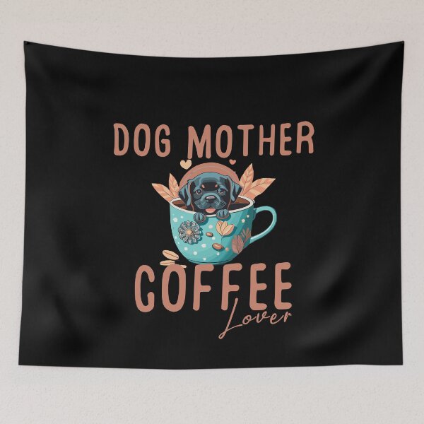 Item preview, Dog Mother Coffee Lover designed and sold by PetSafari.